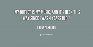 quote-Chubby-Checker-my-outlet-is-my-music-and-its-70989.png
