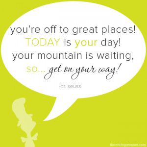 ... Gallery For Dr Seuss Quotes Oh The Places You'll Go Today Is Your Day