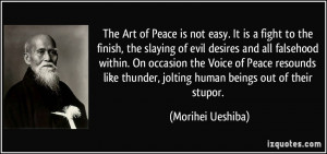quote-the-art-of-peace-is-not-easy-it-is-a-fight-to-the-finish-the ...