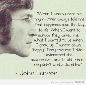 That Happiness Was The Key To Life John Lennon Clever Quotes