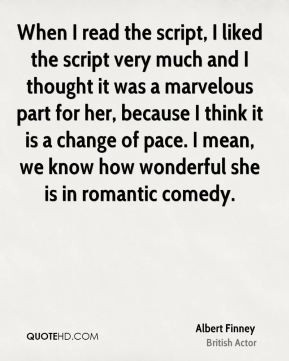 Albert Finney - When I read the script, I liked the script very much ...