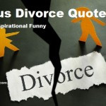 Famous Divorce Quotes – Sad Happy Inspirational Funny