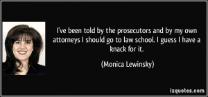 ve been told by the prosecutors and by my own attorneys I should go ...