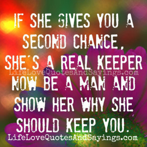 ... she’s a real keeper… now be a man and show her why she should keep