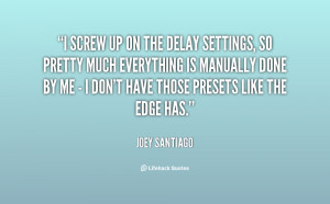 quote-Joey-Santiago-i-screw-up-on-the-delay-settings-32136.png