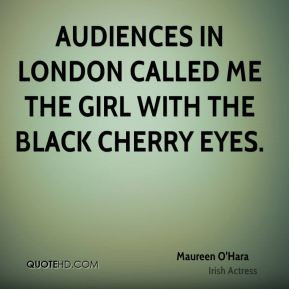 Audiences in London called me the girl with the black cherry eyes ...