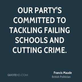 francis-maude-francis-maude-our-partys-committed-to-tackling-failing ...