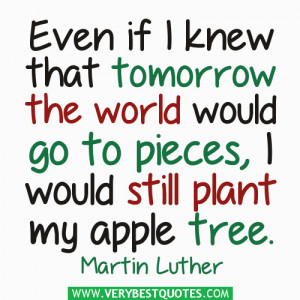 kindness quote Martin Luther MLK I would still plant my apple tree
