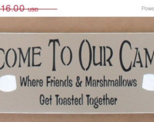 ON SALE TODAY Welcome To Our Campfi re Where Friends and Marshmallows ...