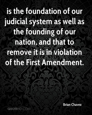 is the foundation of our judicial system as well as the founding of ...