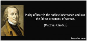 ... , and love the fairest ornament, of woman. - Matthias Claudius