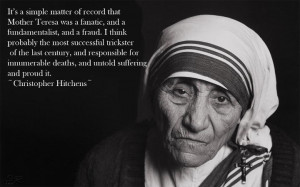 Mother Teresa Was No Humanitarian