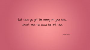 Cause You Got The Monkey Off Quote Wallpaper. Funny Monkey Phrases ...