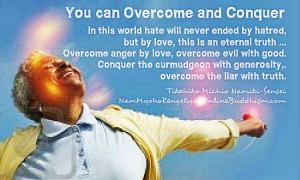 ended by hatred, but by love, this is an eternal truth … Overcome ...
