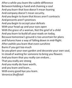 you flowers / And you learn that you really can endure / That you ...