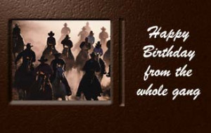 Lot's o horses and cowboys riding, Happy Birthday from the whole gang ...