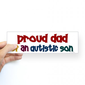 ... Gifts > Autism Auto > Proud Dad Of Autistic Son 2 Bumper Sticker