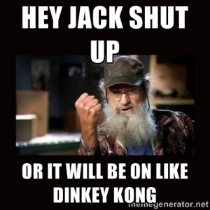 Duck Dynasty Si Quotes Hey Jack