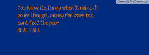 You know its funny when it rains it pours. they got money for wars ...