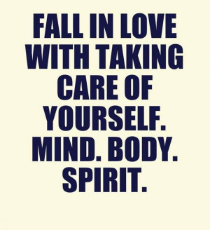 fall-in-love-with-taking-care-of-yourself-life-quotes-sayings-pictures ...