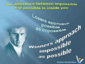 Winners vs Losers quotes: Losers approach possible as impossible ...