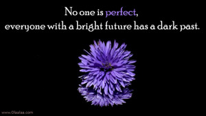 Motivational Quotes-Thoughts-No one is perfect-Bright Future-Past