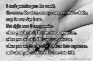 Love Quotes Love - I cant promise you the world