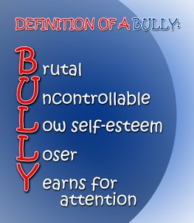 Bully: Brutal, UnControllable, Low Self-Esteem, Loser, Yearns for ...