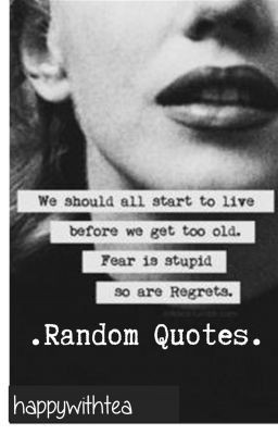 Cool quotes I like from Random things