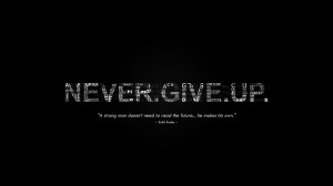NEVER.GIVE.UP. by AtillaLifeson