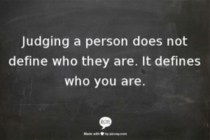 Judge not lest ye be judged