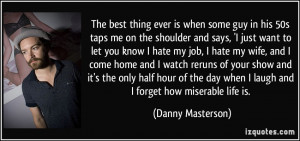 The best thing ever is when some guy in his 50s taps me on the ...