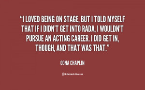 quote-Oona-Chaplin-i-loved-being-on-stage-but-i-153134.png