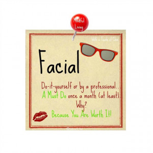 Facials? Yes! Every month.