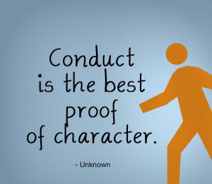 Famous Character Quote - Conduct is Best Proof of Character ...