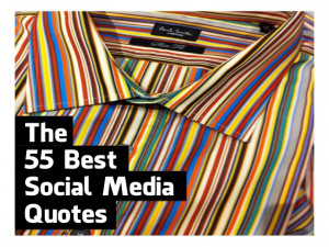 The 55 Best Social Media Quotes