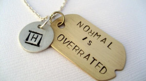 Life quotes normal is overrated in necklase pin from wood