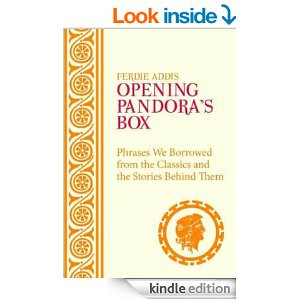 Opening Pandora's Box: Phrases We Borrowed from the Classics and the ...