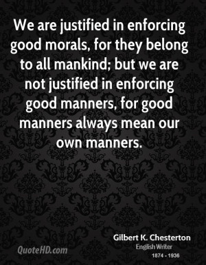 We are justified in enforcing good morals, for they belong to all ...