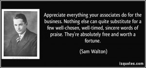 Appreciate everything your associates do for the business. Nothing ...