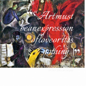 Art must be an expression of love or it is nothing.”