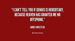 quote-James-Whistler-i-cant-tell-you-if-genius-is-39432.png