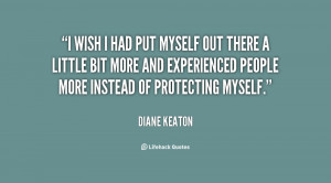 quote-Diane-Keaton-i-wish-i-had-put-myself-out-22193.png