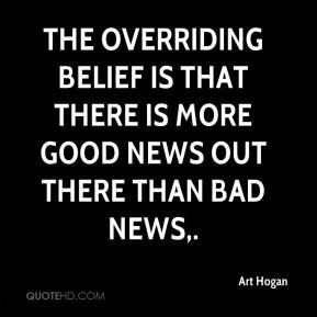 Art Hogan - The overriding belief is that there is more good news out ...