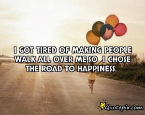 Tired of People Walking All Over Me Quotes