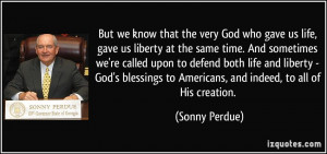 But we know that the very God who gave us life, gave us liberty at the ...