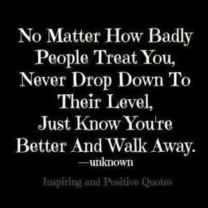 ... treats people quotes better to walks away quotes inspiration quotes
