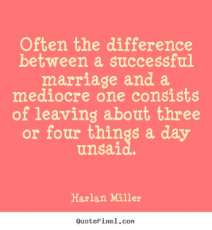 ... between a successful marriage and a mediocre.. - Success quotes