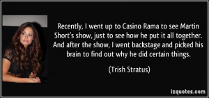 Recently, I went up to Casino Rama to see Martin Short's show, just to ...