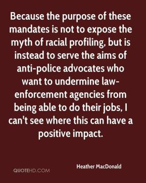 the myth of racial profiling, but is instead to serve the aims of anti ...